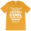 i never imagined i would be a super cool carcinoid cancer warrior kill T-Shirt