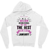 All Women Created Equal But The Best Born In January Zipper Hoodie