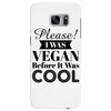 please i was vegan before it was cool Samsung Galaxy S7 Edge