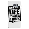 do not wait life goes faster than you think 2 Samsung Galaxy S7