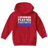i stopped playing fortnite to be here Youth Hoodie