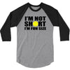 i'm not short, i'm fun size 3/4 Sleeve Shirt