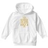 kings are born in 1973 Youth Hoodie
