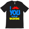 moustache you to be my valentine T-Shirt