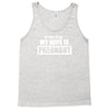 be nice to me my wife Tank Top