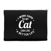 I Work Hard So My Cat Can Live A Better Life Accessory Pouches