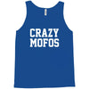 crazy mofos Tank Top