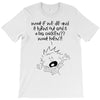 what if we die T-Shirt