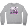 train insane or remain the same Crewneck Sweatshirt