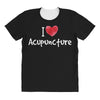 I Love Acupuncture All Over Women's T-shirt