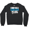 i may be a mechanic Crewneck Sweatshirt