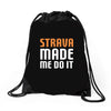 strava made me do it Drawstring Bags