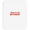 suck it up butter cup Mousepad