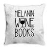 melanin wine books Throw Pillow
