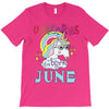 unicorns are born in june cute unicorn T-Shirt