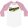 i'm so kick ass t shirt cool awesome epic tee funny 3/4 Sleeve Shirt