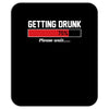 getting drunk Mousepad