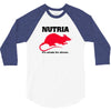 nutria its whats for dinner 3/4 Sleeve Shirt