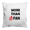 Avengers More Than A Fan Throw Pillow