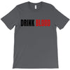 drink blood T-Shirt