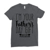 I'm Your Father's Day Gift Mom Says You're Welcome Ladies Fitted T-Shirt
