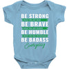Be Badass Everyday Baby Onesie