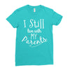I Still Live With My Parents Ladies Fitted T-Shirt
