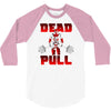 dead pull 3/4 Sleeve Shirt