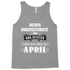 never underestimate an old man who was born in april. Tank Top