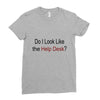 do i like the help desk Ladies Fitted T-Shirt