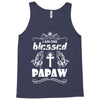 I Am One Blessed Papaw Tank Top