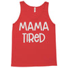 mama tired Tank Top