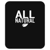 all natural Mousepad