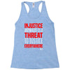 injustice anywhere is a threat Racerback Tank