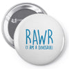 rawr (i'm a dinosaur) Pin-back button