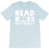 read books not shirts T-Shirt