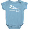 are you a doctor 'cause you just cured my erectile dysfunction Baby Bodysuit