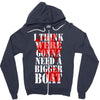 were gonna need a bigger boat inspired by jaws birthday present Zipper Hoodie
