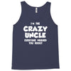 i'm the crazy uncle Tank Top
