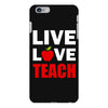 Live Love Teach iPhone 6/6s Plus Case