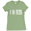 no filter Ladies Fitted T-Shirt