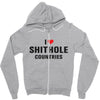 I Love Shithole Countries Zipper Hoodie