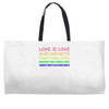 love is love, black lives matter, climate change is real, immigrants m Weekender Totes