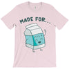made for each other T-Shirt