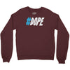 dope Crewneck Sweatshirt