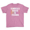 Sunrises House &amp; Techno Youth Tee