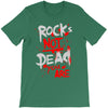 rock's not dead you are T-Shirt