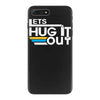 lets hug it out iPhone 7 Plus Case