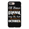 all women are created equal but only the best are born in october iPhone 8 Plus