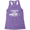 sarcasm now loading Racerback Tank